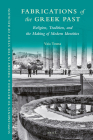 Fabrications of the Greek Past: Religion, Tradition, and the Making of Modern Identities (Supplements to Method & Theory in the Study of Religion #9) By Vaia Touna Cover Image