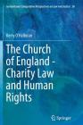 The Church of England - Charity Law and Human Rights (Ius Gentium: Comparative Perspectives on Law and Justice #36) By Kerry O'Halloran Cover Image