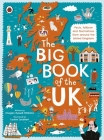 The Big Book of the UK: Facts, folklore and fascinations from around the United Kingdom By Louise Lockhart (Illustrator), Imogen Russell Williams Cover Image
