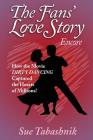 The Fans' Love Story Encore: How the Movie Dirty Dancing Captured the Hearts of Millions! By Sue Tabashnik Cover Image