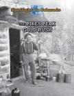The Pikes Peak Gold Rush (Spotlight on Colorado) By Peter Vescia Cover Image