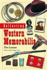 Collecting Western Memorabilia By Tim Lasiuta Cover Image