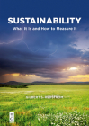 Sustainability: What It Is and How to Measure It By Gilbert S. Hedstrom Cover Image