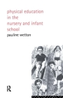 Physical Education in Nursery and Infant Schools Cover Image
