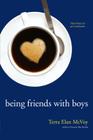 Being Friends with Boys By Terra Elan McVoy Cover Image