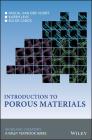 Introduction to Porous Materials (Inorganic Chemistry: A Textbook) By Pascal Van Der Voort, Karen Leus, Els de Canck Cover Image
