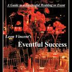 Leon Vincent's Eventful Success: A Guide to a successful wedding or event By Leon Vincent Cover Image