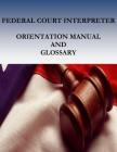 Federal Court Interpreters Orientation Manual and Glossary Cover Image