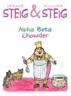 Alpha Beta Chowder By Jeanne Steig, William Steig (Illustrator) Cover Image