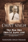 Chint Singh: The Man Who Should Have Died Cover Image