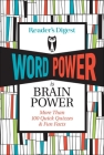 Reader's Digest Word Power Is Brain Power: More Than 100 Quick Quizzes and Fun Facts By Reader's Digest (Editor) Cover Image