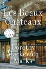 Les Beaux Châteaux By Dorothy Mackevich Marks Cover Image