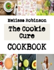 The Cookie Cure: Recipe for Edible Cookies By Melissa Robinson Cover Image