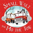 Small Walt and Mo the Tow By Elizabeth Verdick, Marc Rosenthal (Illustrator) Cover Image