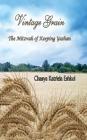 Vintage Grain: The Mitzvah of Keeping Yashan By Chasya Katriela Eshkol Cover Image