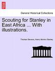 Scouting for Stanley in East Africa ... with Illustrations. By Thomas Stevens, Henry Morton Stanley Cover Image