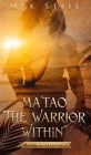 Ma'tao The Warrior Within: Book 1 Ulitao By Myk Steel Cover Image