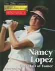 Nancy Lopez: Golf Hall of Famer (Twentieth Century's Most Influential Hispanics) By Anne Wallace Sharp Cover Image