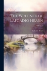 The Writings of Lafcadio Hearn; Volume 12 Cover Image
