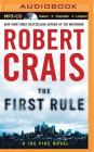 The First Rule (Elvis Cole and Joe Pike Novel #13) By Robert Crais, Robert Crais (Read by) Cover Image