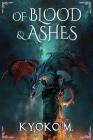 Of Blood and Ashes By Kyoko M Cover Image