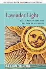 Lavender Light: Daily Meditations for Gay Men in Recovery By Adrian Milton Cover Image