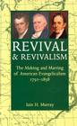 Revival and Revivalism By Iain H. Murray Cover Image