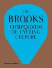 The Brooks Compendium of Cycling Culture By Brooks England, Guy Andrews (Editor) Cover Image