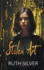 Stolen Art By Ruth Silver Cover Image