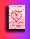 Between Love And Loathing: Kelly And Jennifer Fake Dating Cover Image