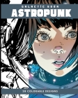 Astropunk (Coloring Book): 28 Colorable Pages Cover Image