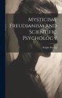 Mysticism, Freudianism and Scientific Psychology Cover Image
