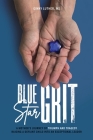 Blue Star Grit: A Mother's Journey of Triumph and Tragedy Raising a Defiant Child into an Exceptional Leader Cover Image