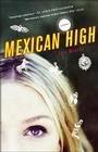 Mexican High: A Novel By Liza Monroy Cover Image