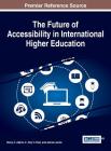 The Future of Accessibility in International Higher Education By Jr. Alphin, Henry C. (Editor), Roy y. Chan (Editor), Jennie Lavine (Editor) Cover Image