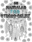 60 Mandalas for Stress-Relief: 120 Pages, 8.5x11, Adult Coloring Book: Beautiful Mandalas for Stress Relief and Relaxation Cover Image