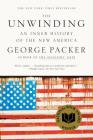 The Unwinding: An Inner History of the New America By George Packer Cover Image