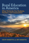 Rural Education in America: What Works for Our Students, Teachers, and Communities By Geoff Marietta, Sky Marietta Cover Image