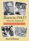 Born in 1943? What else happened? (Born in 19xx? What Else Happened? #5) Cover Image