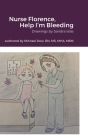 Nurse Florence, Help I'm Bleeding By Sandra Islas (Other), Michael Dow Cover Image