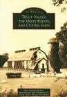 Trout Valley, the Hertz Estate, and Curtiss Farm (Images of America) Cover Image