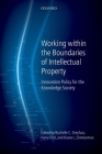 Working Within the Boundaries of Intellectual Property: Innovation Policy for the Knowledge Society By Rochelle C. Dreyfuss, Diane L. Zimmerman, Harry First Cover Image
