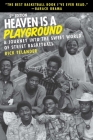 Heaven Is a Playground: A Journey Into the Sweet World of Street Basketball By Rick Telander Cover Image