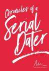 Chronicles of a Serial Dater By Ann Marie Sorrell Cover Image
