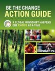 Be the Change Action Guide - 6th Edition By Suzanne Barois (Compiled by), Maureen Jack-LaCroix (Created by) Cover Image