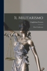 Il Militarismo: Dieci Conferenze By Guglielmo Ferrero Cover Image