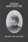 Sarah Winchester: Beyond the Mystery By Fran Galt (Editor), Bennett Jacobstein Cover Image