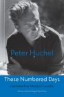 These Numbered Days: Gezaehlte Tage By Peter Huchel, Martyn Crucefix (Translator), Karen Leeder (Introduction by) Cover Image