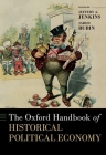 The Oxford Handbook of Historical Political Economy (Oxford Handbooks) By Jeffery A. Jenkins (Editor), Jared Rubin (Editor) Cover Image