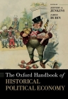 The Oxford Handbook of Historical Political Economy (Oxford Handbooks) Cover Image
